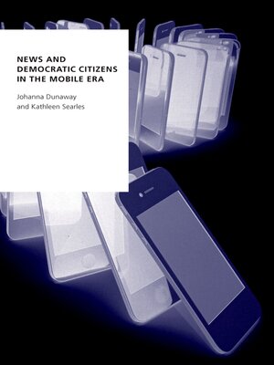 cover image of News and Democratic Citizens in the Mobile Era